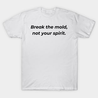 Break the Mold Collection T-Shirt